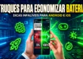 17 Truques para Economizar Bateria no Dia a Dia