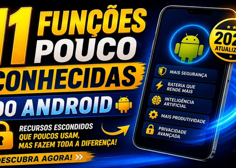 Funções Pouco Conhecidas do Android: 11 Recursos Escondidos Que Estão Transformando a Experiência dos Usuários em 2026