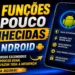 Funções Pouco Conhecidas do Android: 11 Recursos Escondidos Que Estão Transformando a Experiência dos Usuários em 2026