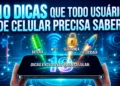 Todo Usuário de Celular Deveria Saber