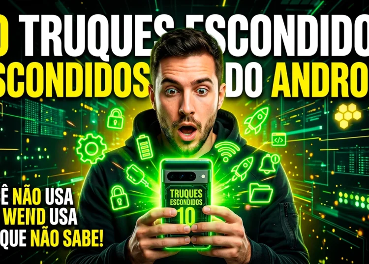 10 Truques Escondidos do Android Que Quase Ninguém Usa em 2026 (Mas Deveriam Estar no Seu Celular Hoje)