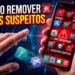 Como Remover Aplicativos Suspeitos do Celular