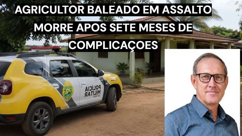 Agricultor baleado em assalto morreu após sete meses de complicações no Paraná