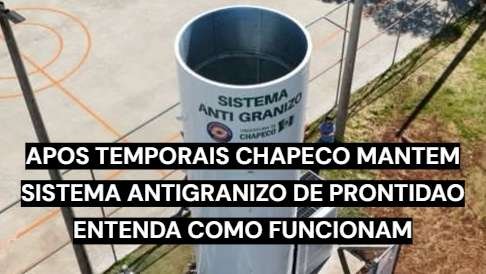 Equipamento antigranizo mantido de prontidão em Chapecó após temporais