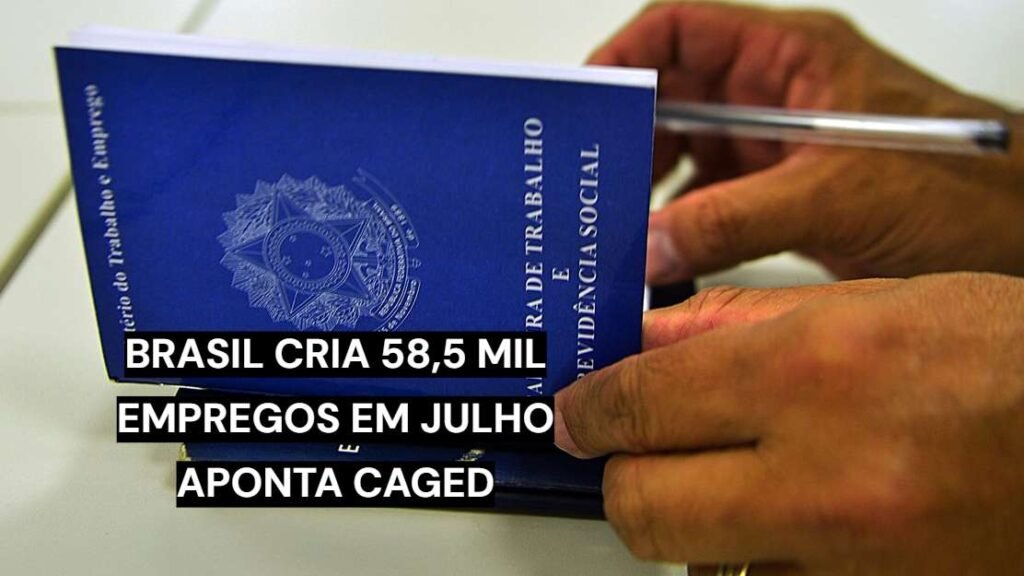 Caged registra 58,5 mil novos empregos formais em julho