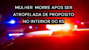 Mulher morre após ser atropelada durante briga em São Luiz Gonzaga