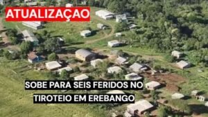 Tiroteio deixa seis pessoas feridas em terra indígena de Erebango