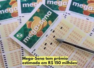 Mega-Sena tem prêmio de R$ 150 milhões