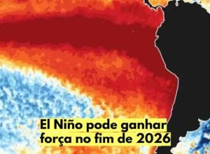 Modelos climáticos indicam possibilidade de pico do El Niño entre novembro e dezembro de 2026.