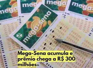 mega-sena-premio-300-milhoes