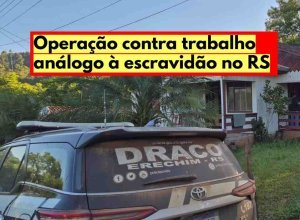 operacao-trabalho-escravo-norte-rs