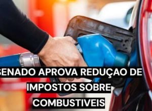 Senado aprova redução de impostos sobre combustíveis como gasolina, diesel e etanol
