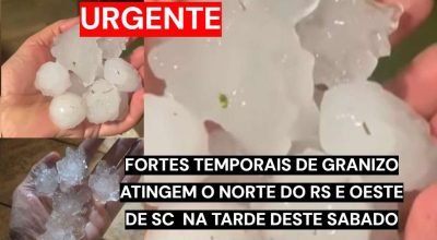 Temporal severo com granizo atinge cidades do Norte do RS e Oeste de SC